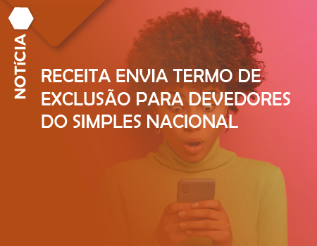 Receita envia termo de exclusão para devedores do Simples Nacional